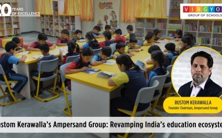 Rustom Kerawalla’s Ampersand Group: Revamping India’s education ecosystem