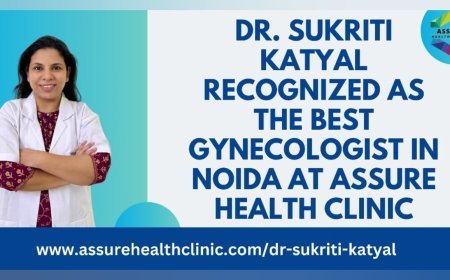 Dr. Sukriti Katyal Recognized as the Best Gynecologist in Noida at Assure Health Clinic