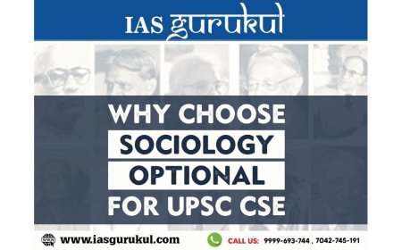 Why Choose Sociology Optional for UPSC CSE Preparation