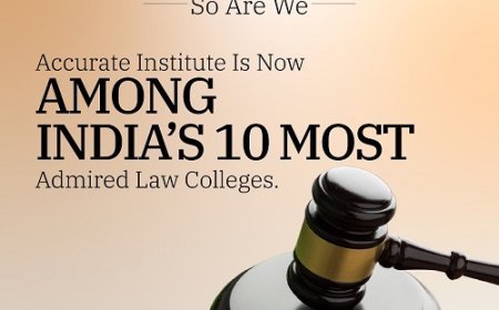 Accurate College of Law Recognised Among India's top 10 Most Admired Law Institutions