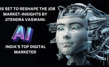 AI Is Set to Reshape the Job Market-Insights by Jitendra Vaswani: India’s Top Digital Marketer