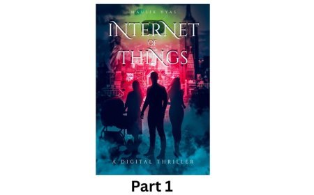 The First Sci-Fi Thriller Based on Internet of Things and Artificial Intelligence Gets Part 2: Internet of Dangerous Things